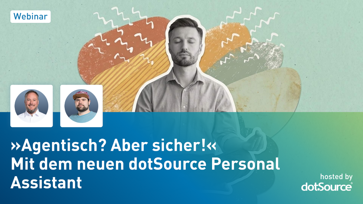 Headerbild dotSource: "Agentisch? Aber sicher!"