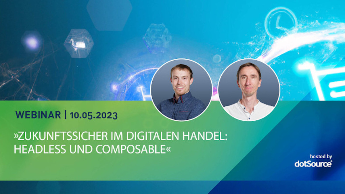 Headerbild Zukunftssicher im digitalen Handel: Headless und Composable